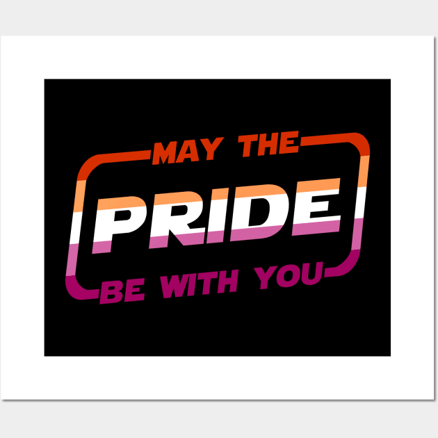 May the Pride Be With You Lesbian Flag Wall Art by Scar